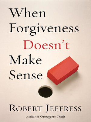 When Forgiveness Doesn't Make Sense - ebook